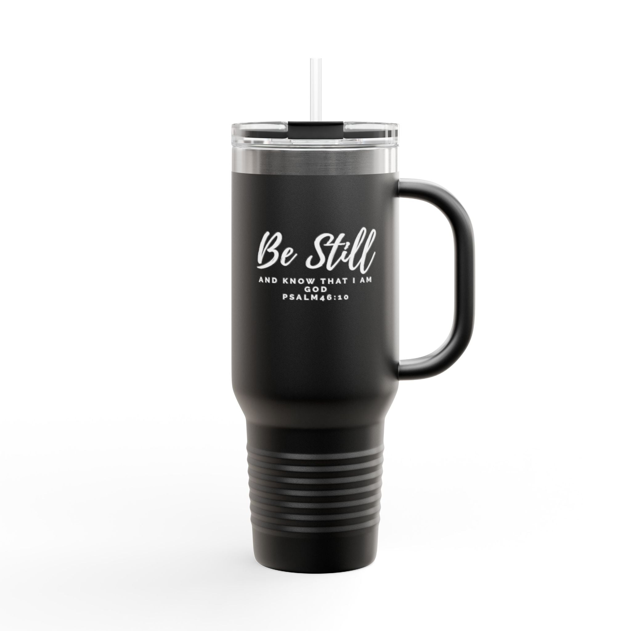 Be Still 40oz Insulated Stainless Tumbler with Straw (Psalm 46:10)