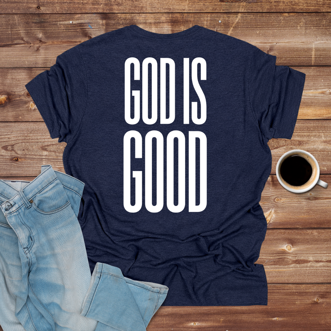 God Is Good Faith T-Shirt