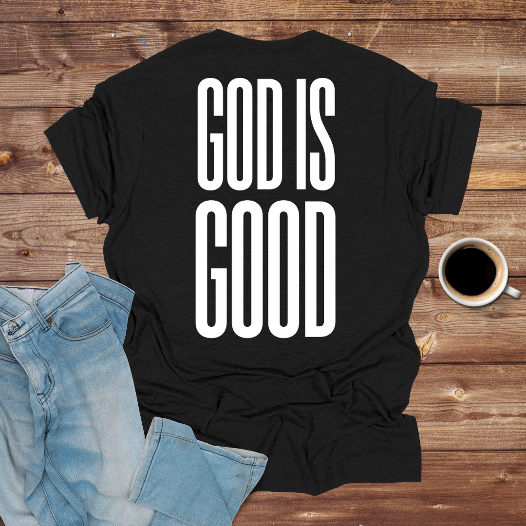 God Is Good Faith T-Shirt