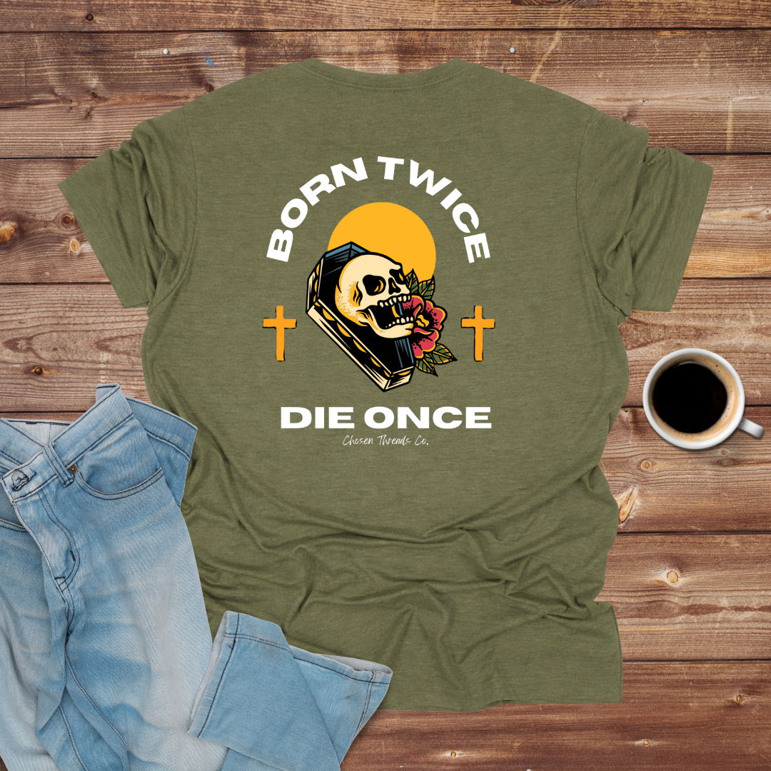 Born Twice Die Once Skull T-Shirt