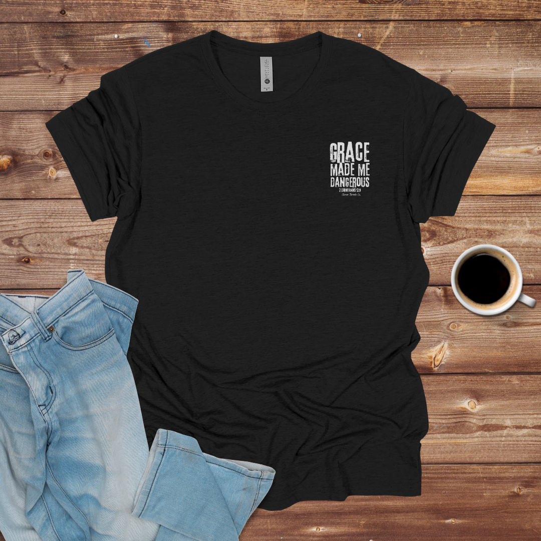 Grace Made Me Dangerous T-Shirt
