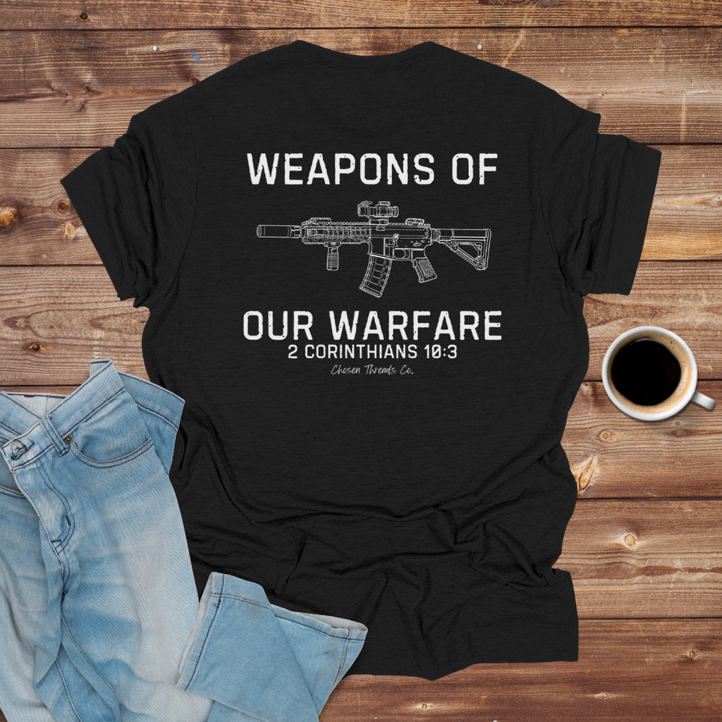 Weapons of Our Warfare T-Shirt 2 Corinthians 10:3
