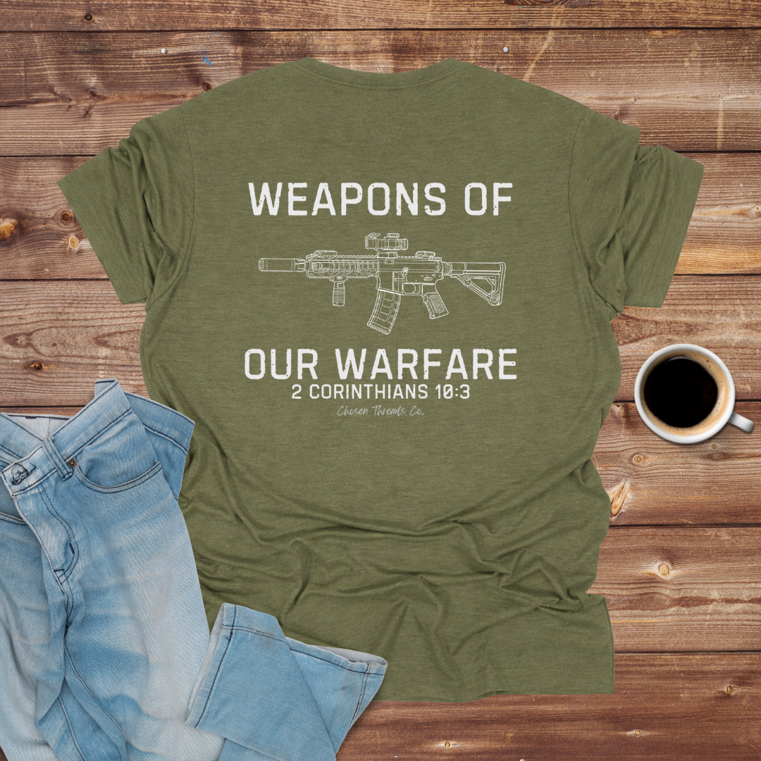 Weapons of Our Warfare T-Shirt 2 Corinthians 10:3