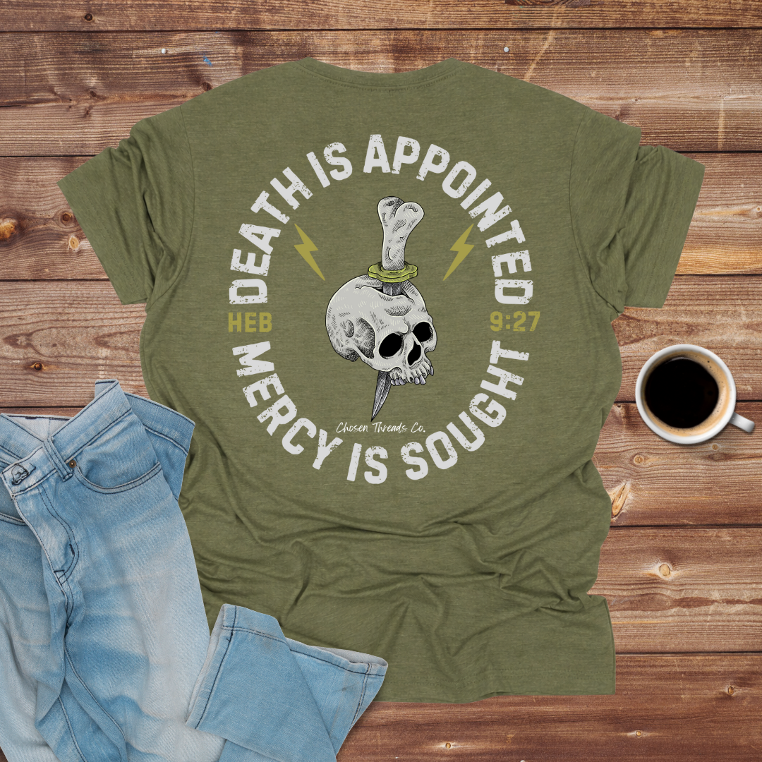 Death Is Appointed Mercy Is Sought T-Shirt