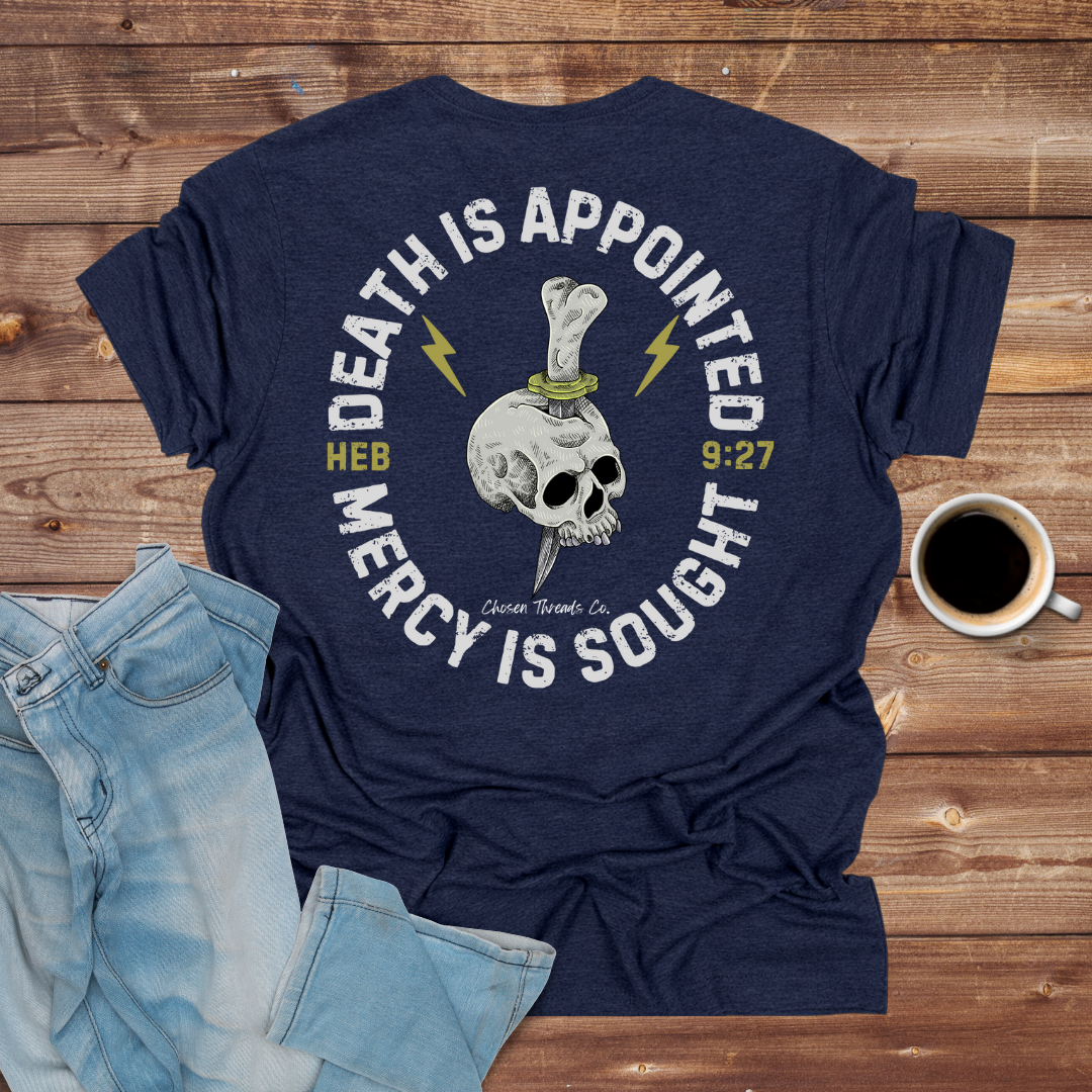 Death Is Appointed Mercy Is Sought T-Shirt