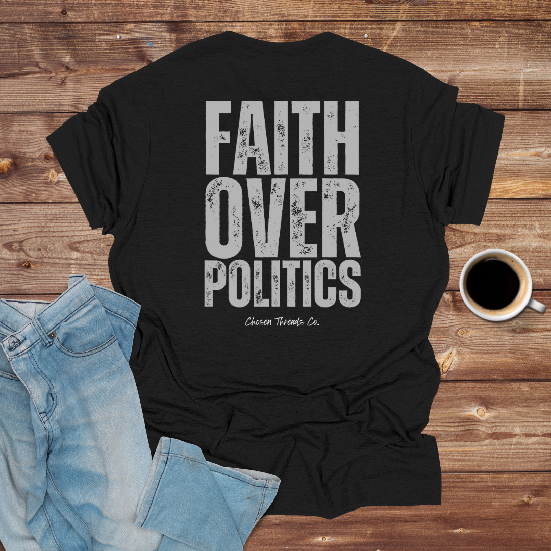 Faith Over Politics T-Shirt