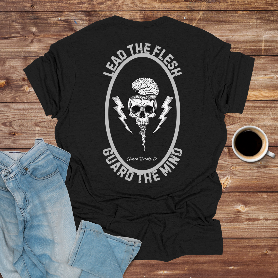 Lead the Flesh, Guard the Mind T-Shirt