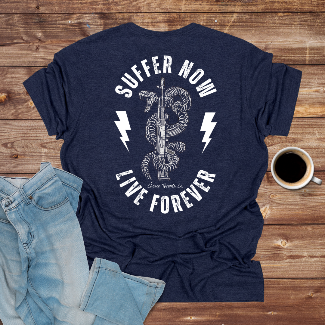 Suffer Now Live Forever T-Shirt