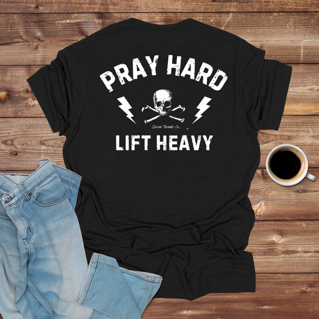 Pray Hard Lift Heavy T-Shirt
