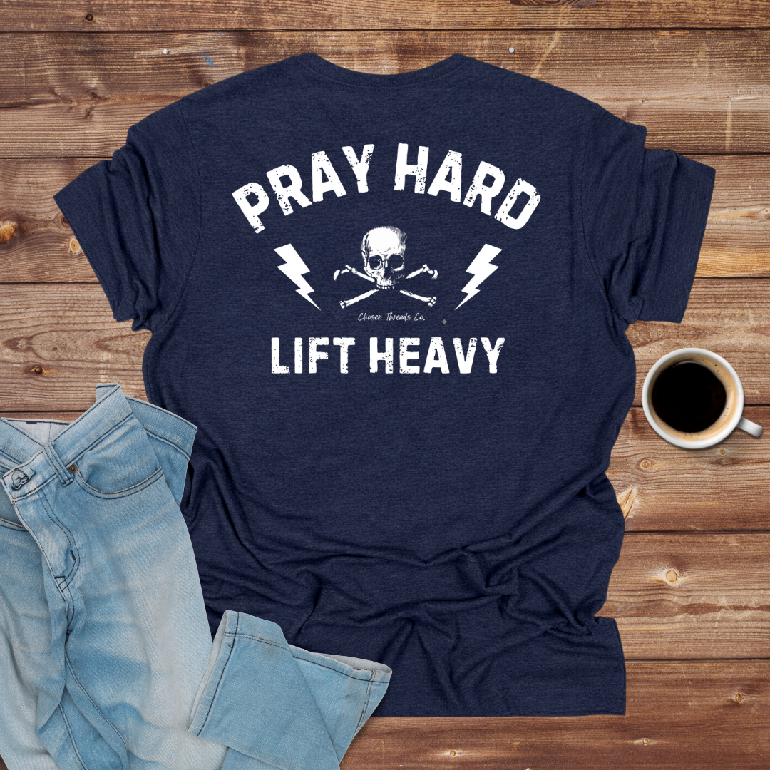 Pray Hard Lift Heavy T-Shirt