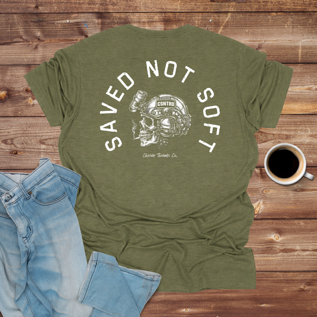 Saved Not Soft T-Shirt