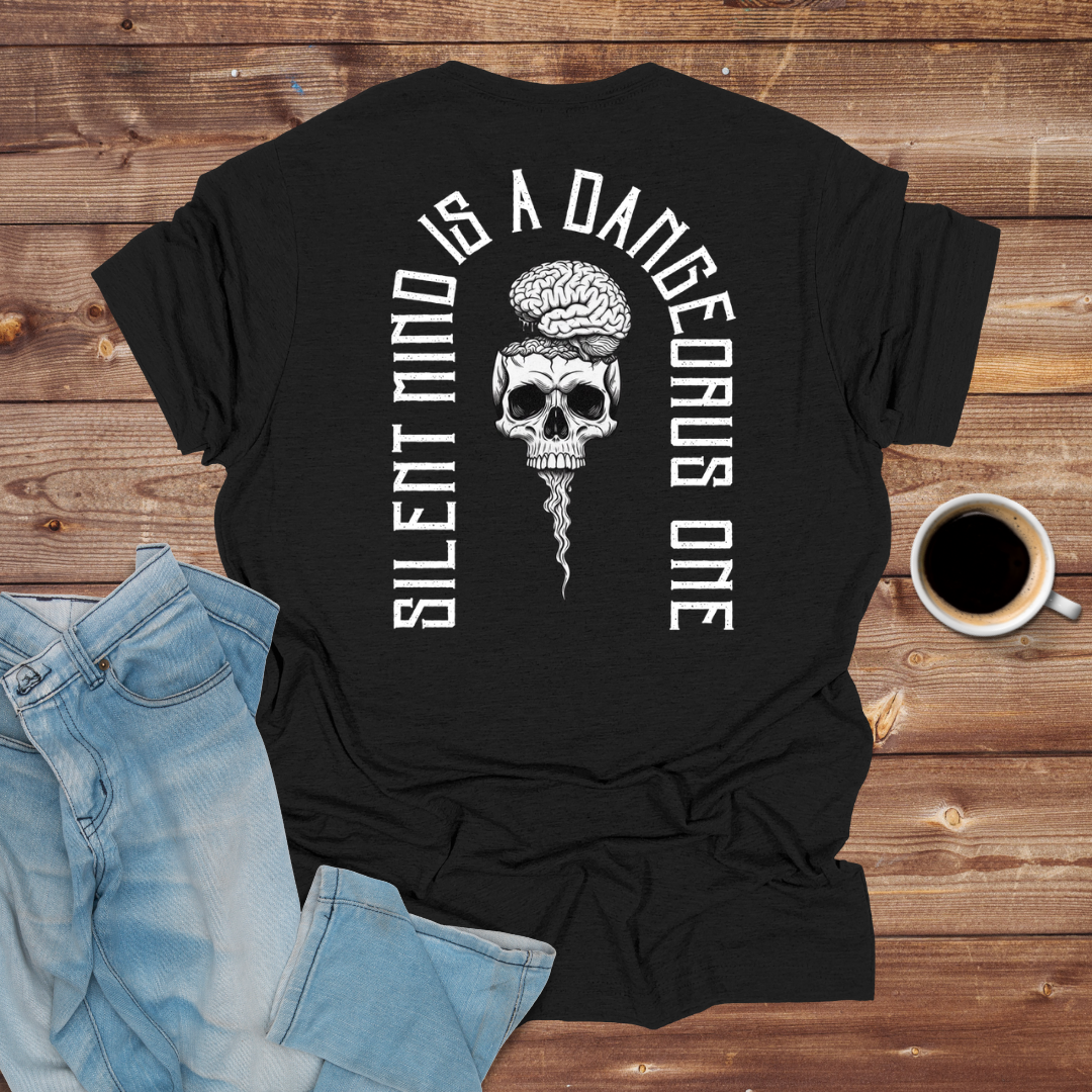 Silent Mind Is a Dangerous One T-Shirt