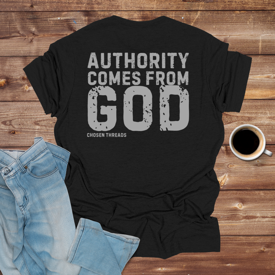 Authority Comes From God T-Shirt