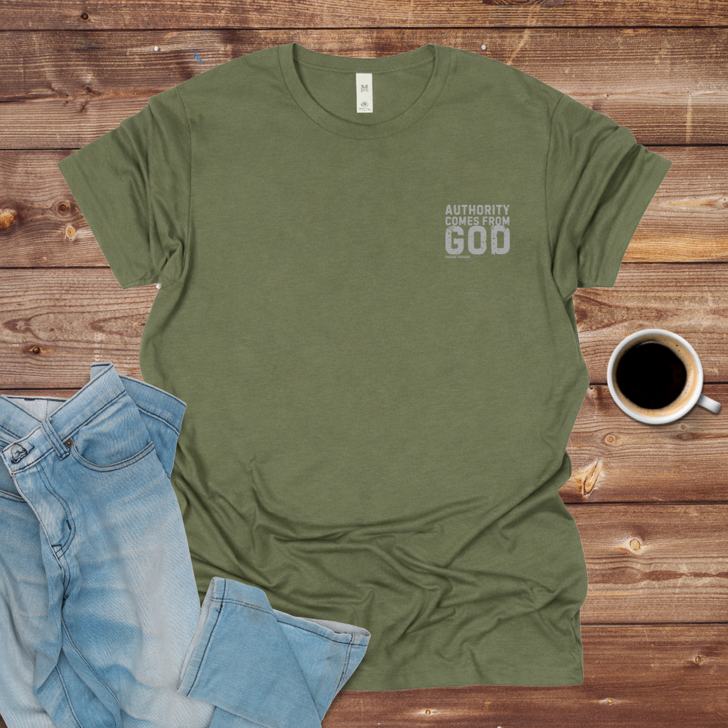 Authority Comes From God T-Shirt