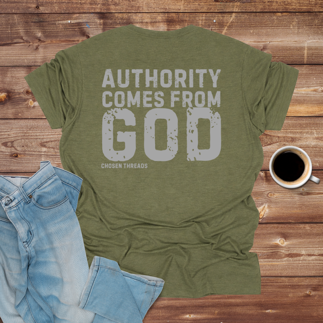 Authority Comes From God T-Shirt