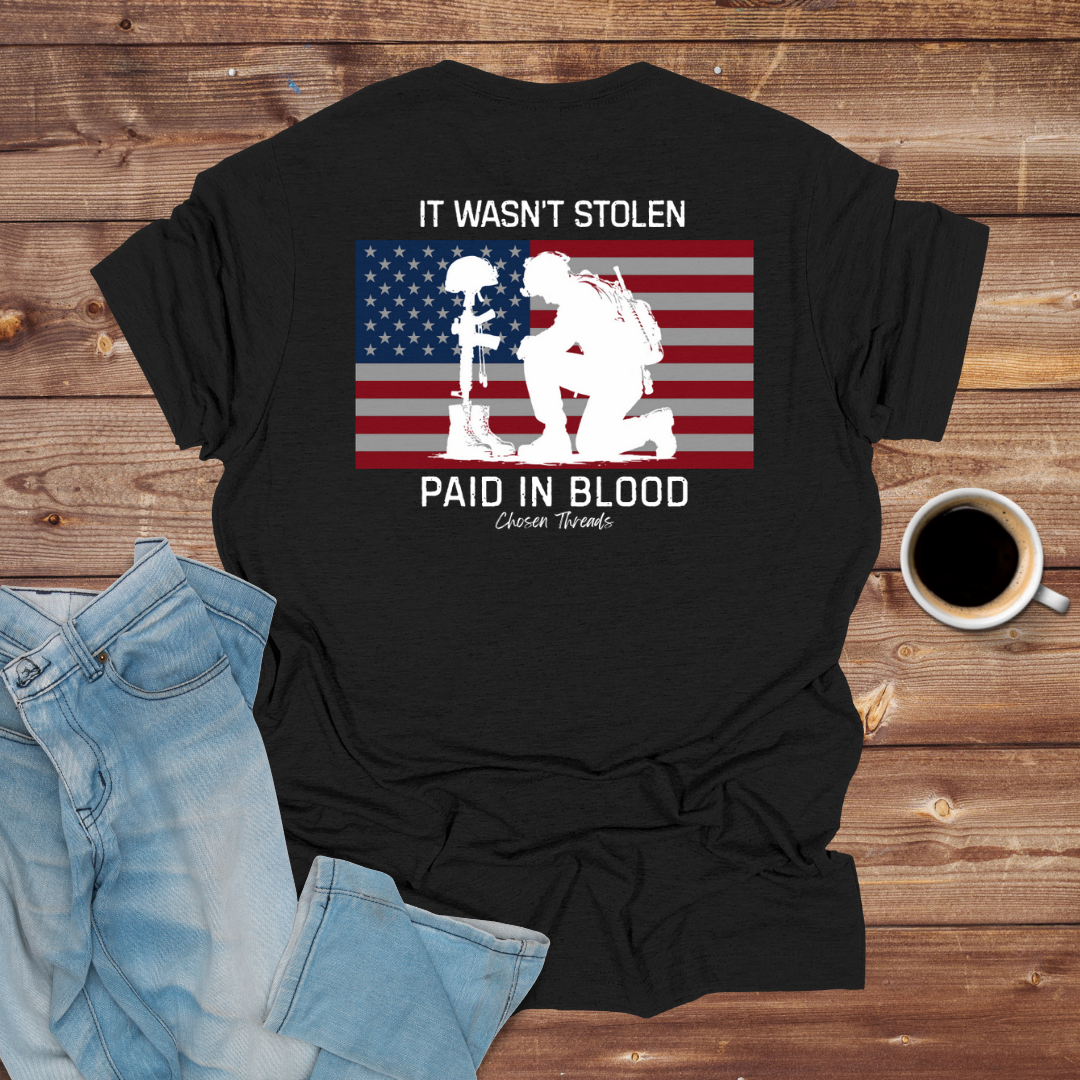 It Wasn't Stolen, Paid in Blood T-Shirt