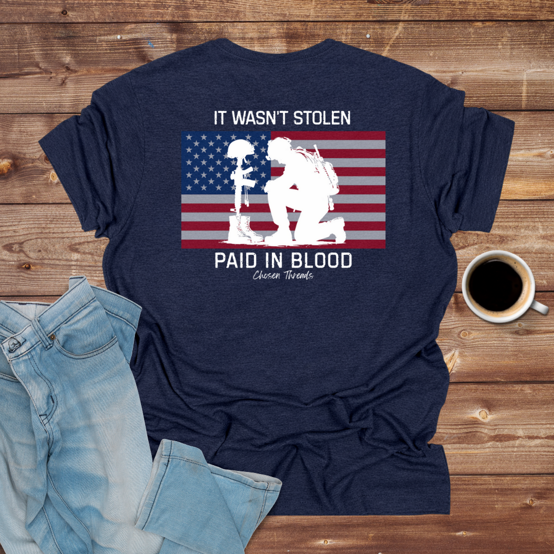 It Wasn't Stolen, Paid in Blood T-Shirt