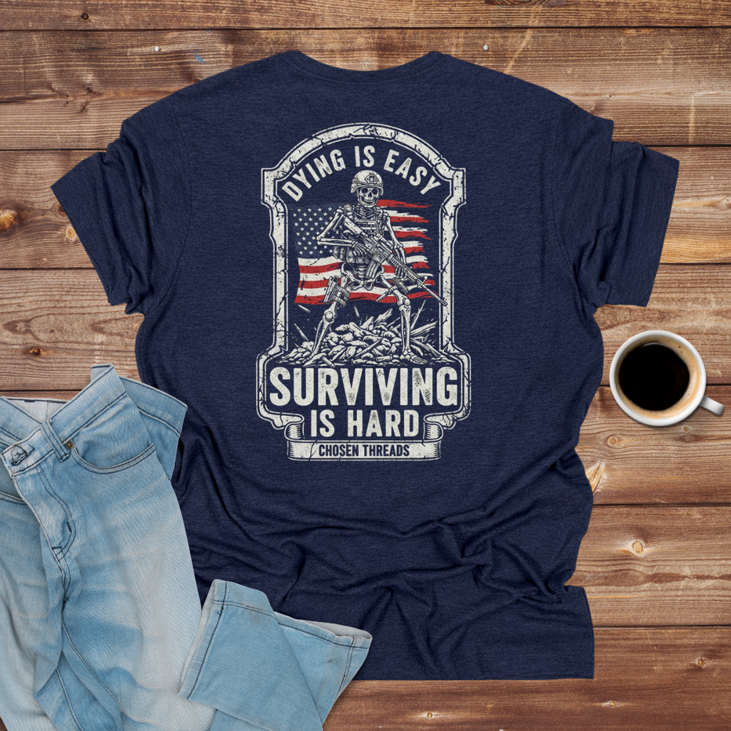 Dying Is Easy, Surviving Is Hard T-Shirt