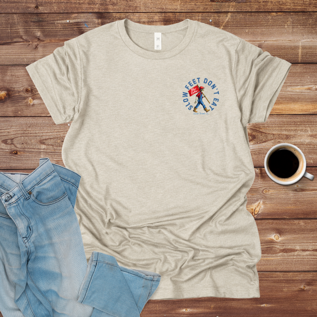 Slow Feet Don’t Eat T-Shirt