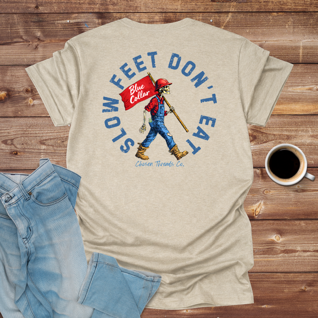 Slow Feet Don’t Eat T-Shirt