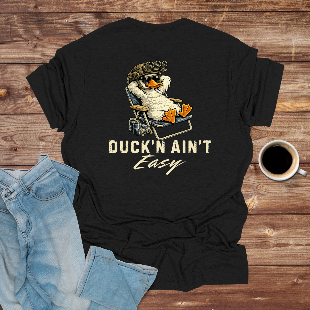 Duck'N Ain't Easy T-Shirt