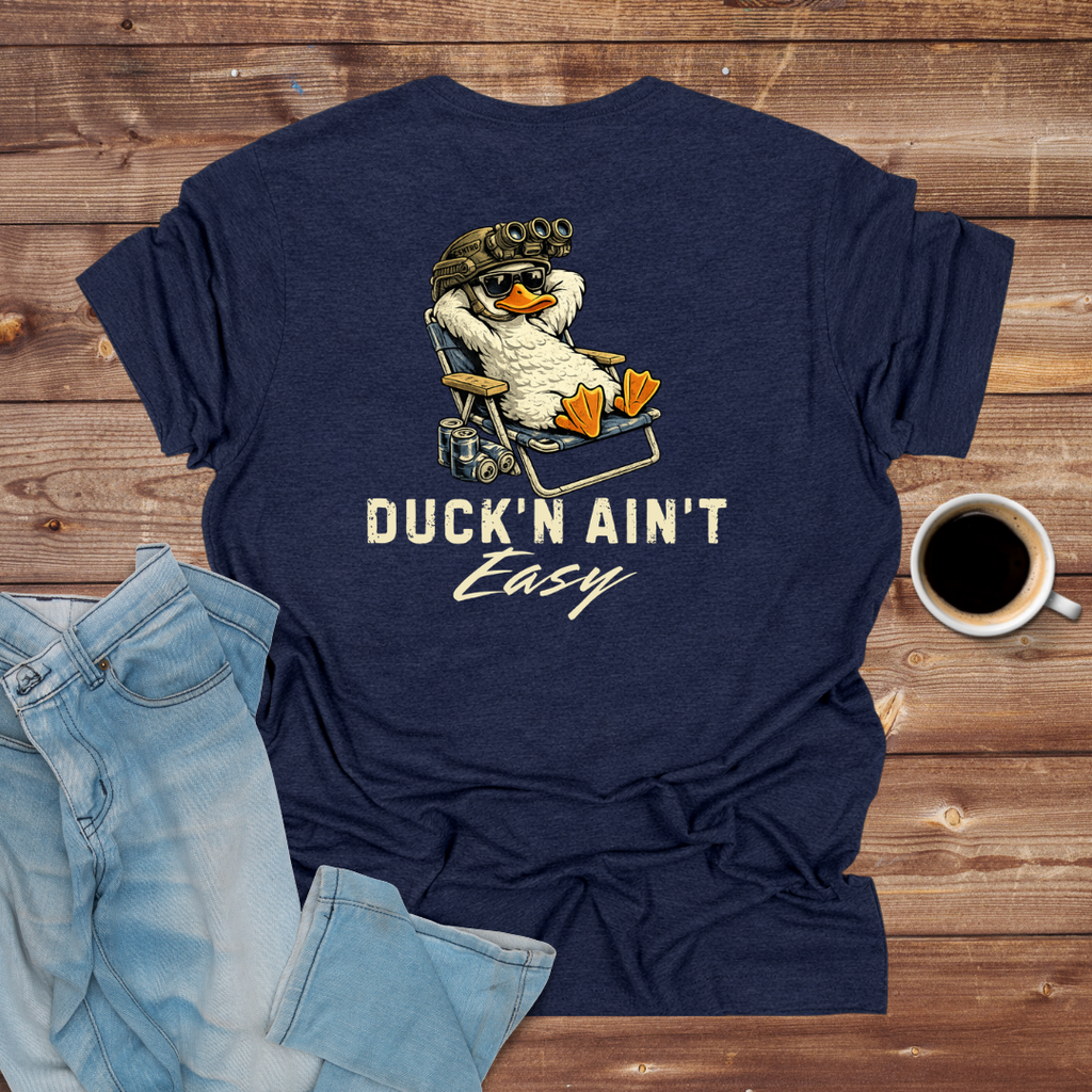 Duck'N Ain't Easy T-Shirt