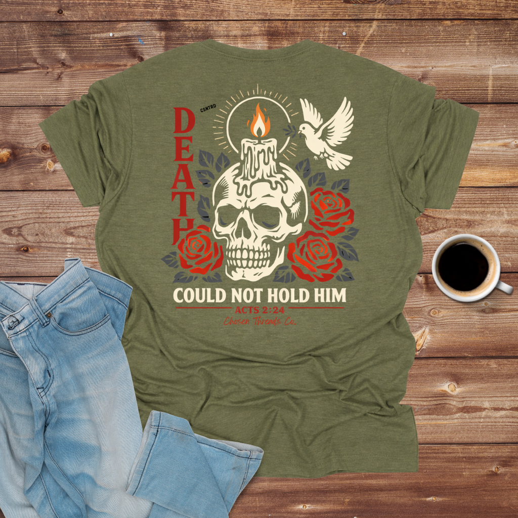 Death Could Not Hold Him T-Shirt
