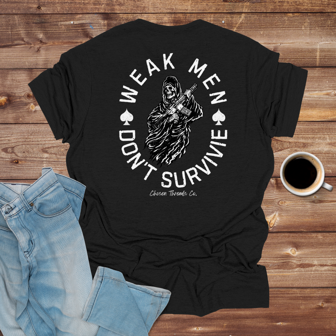Weak Men Don't Survive T-shirt