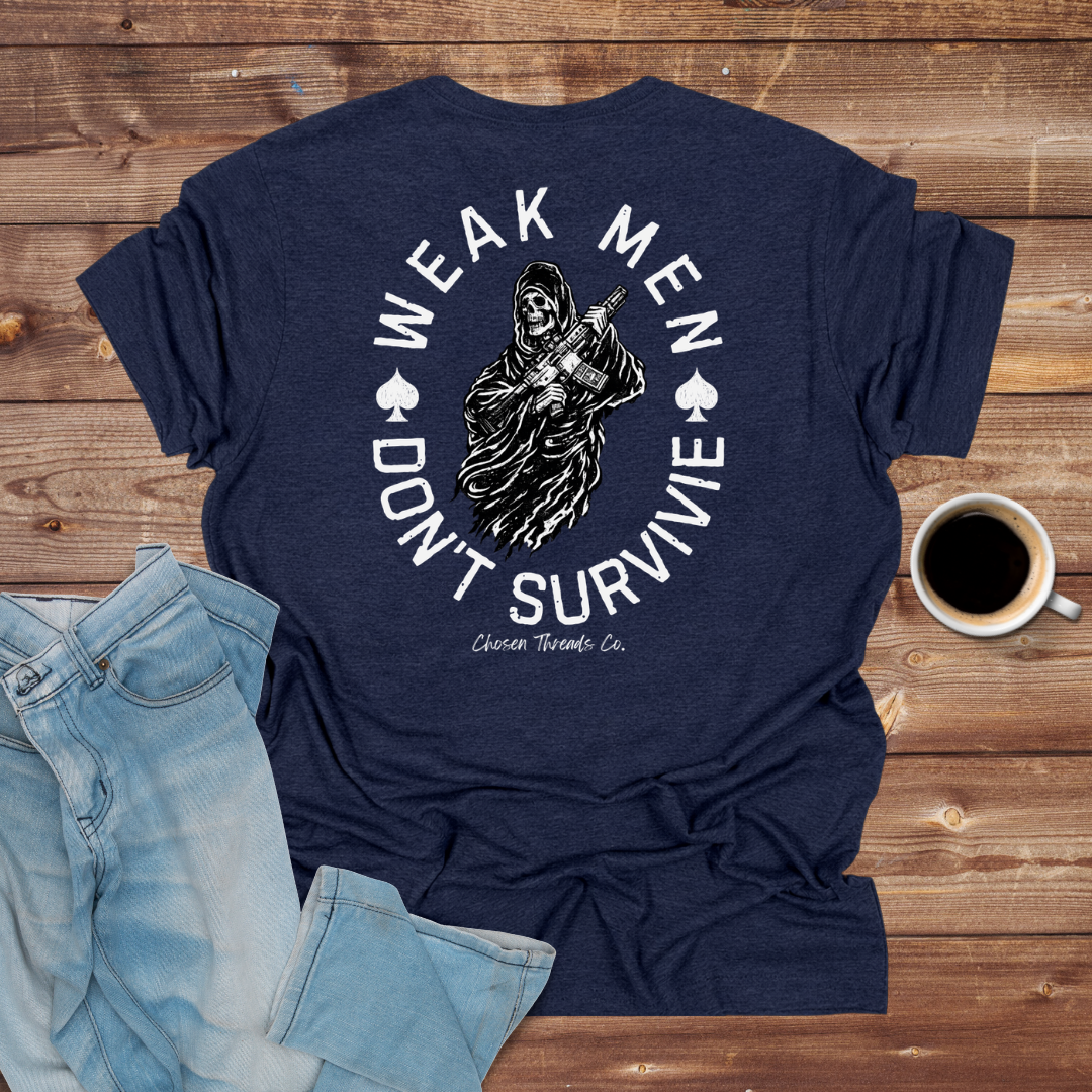 Weak Men Don't Survive T-shirt