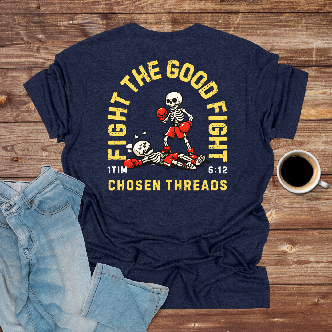 Fight the Good Fight T-Shirt