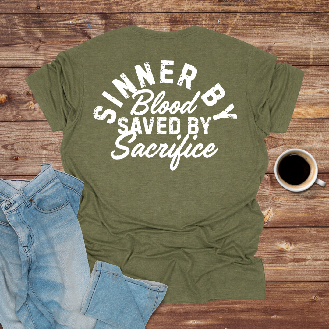 Sinner By Blood, Saved By Sacrifice T-Shirt