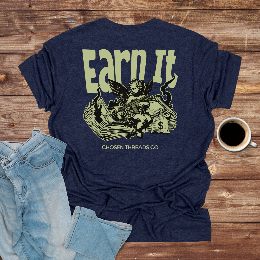 Earn It Graphic T-Shirt