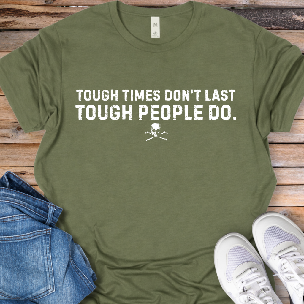 Tough Times Don't Last T-Shirt