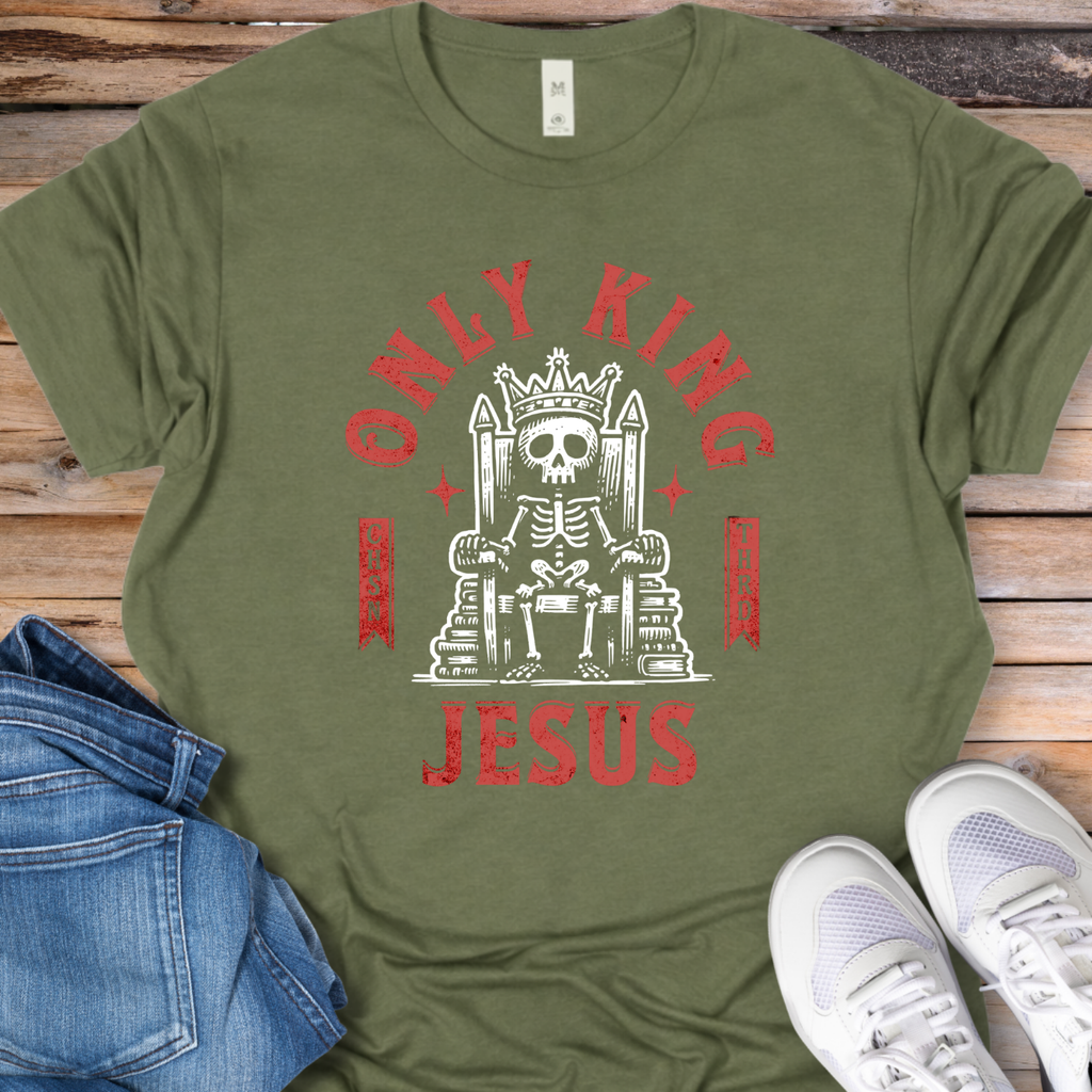 Only King Jesus T-Shirt
