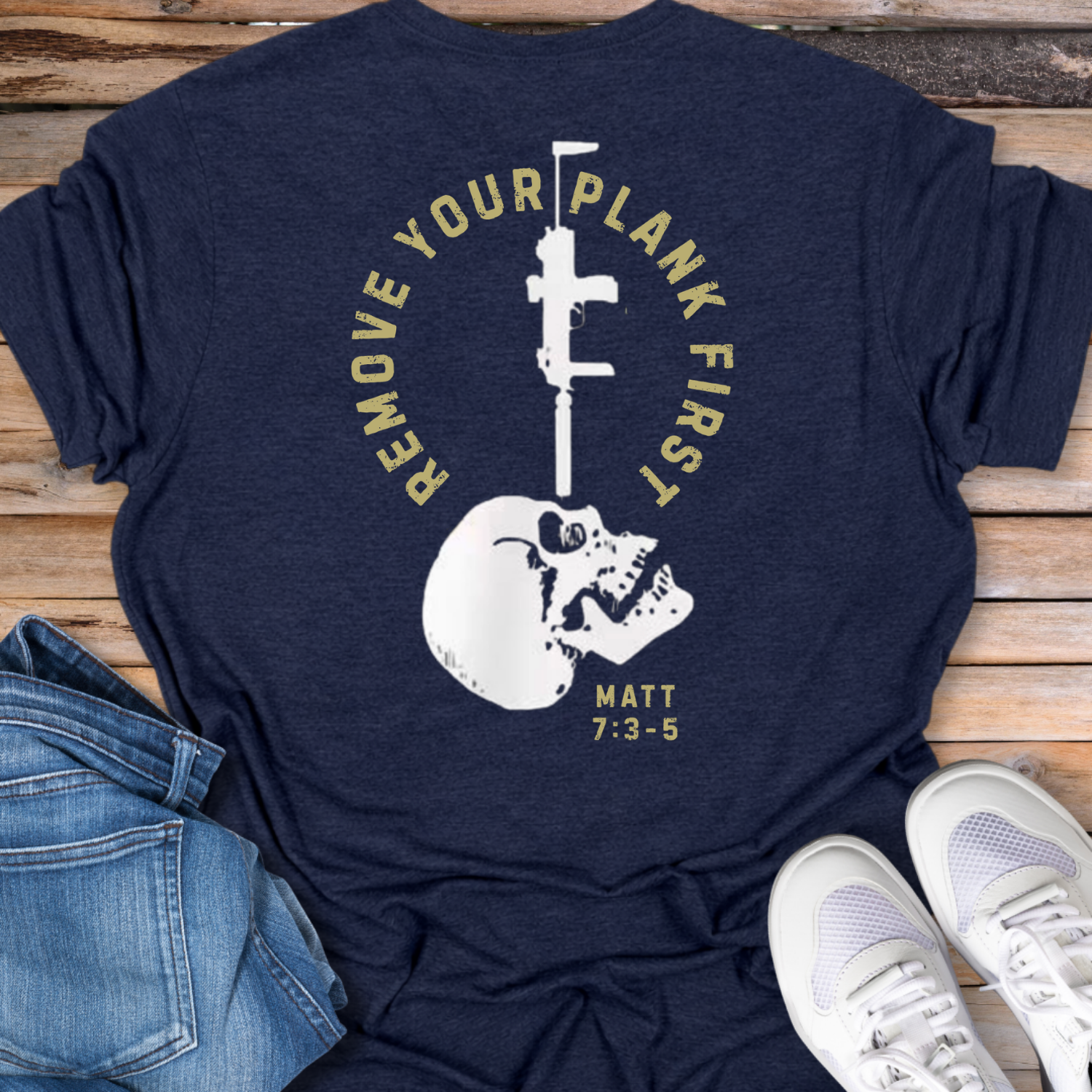 Remove Your Plank First (Matthew 7:3-5) T-Shirt