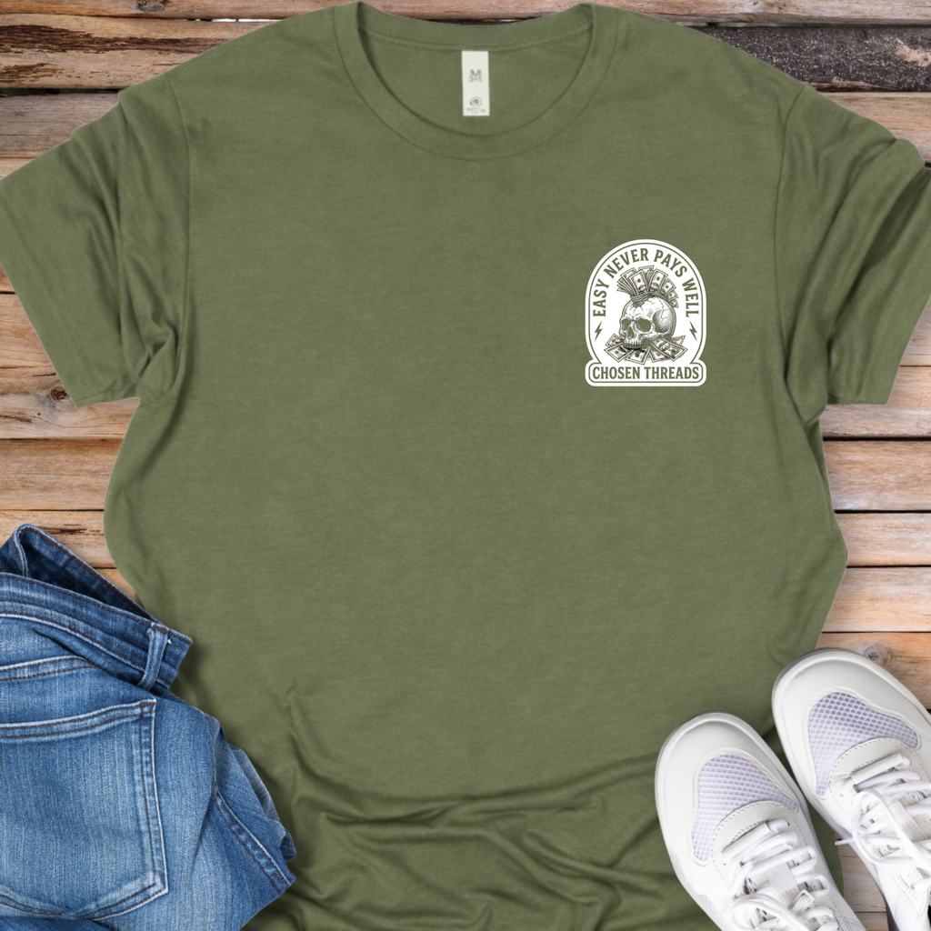 Easy Never Pays Well Skull Money T-Shirt