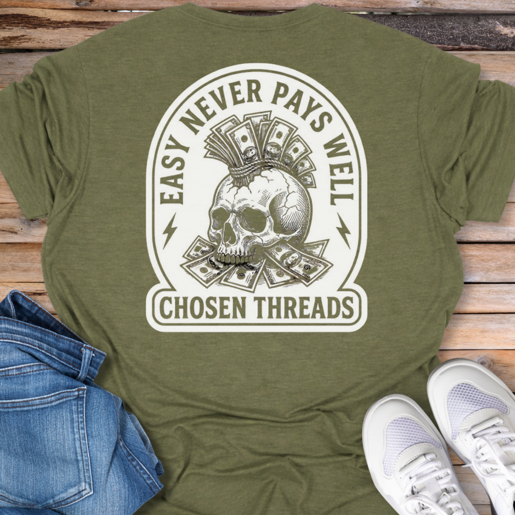 Easy Never Pays Well Skull Money T-Shirt