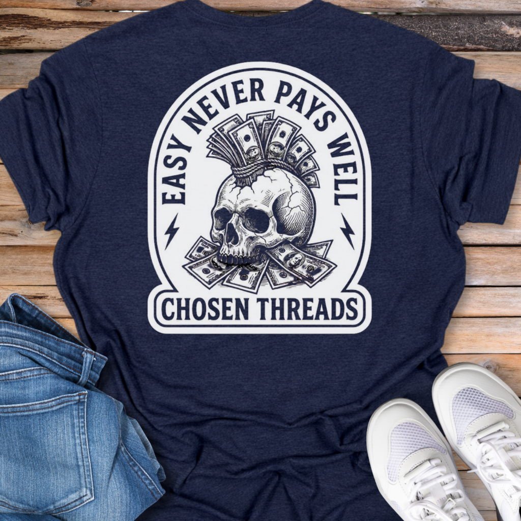 Easy Never Pays Well Skull Money T-Shirt
