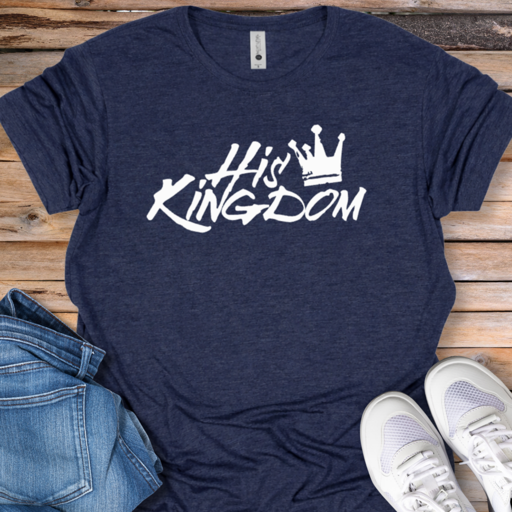 His Kingdom T-Shirt