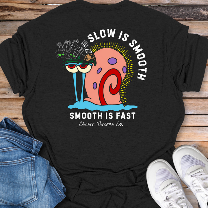 Slow is Smooth T-Shirt