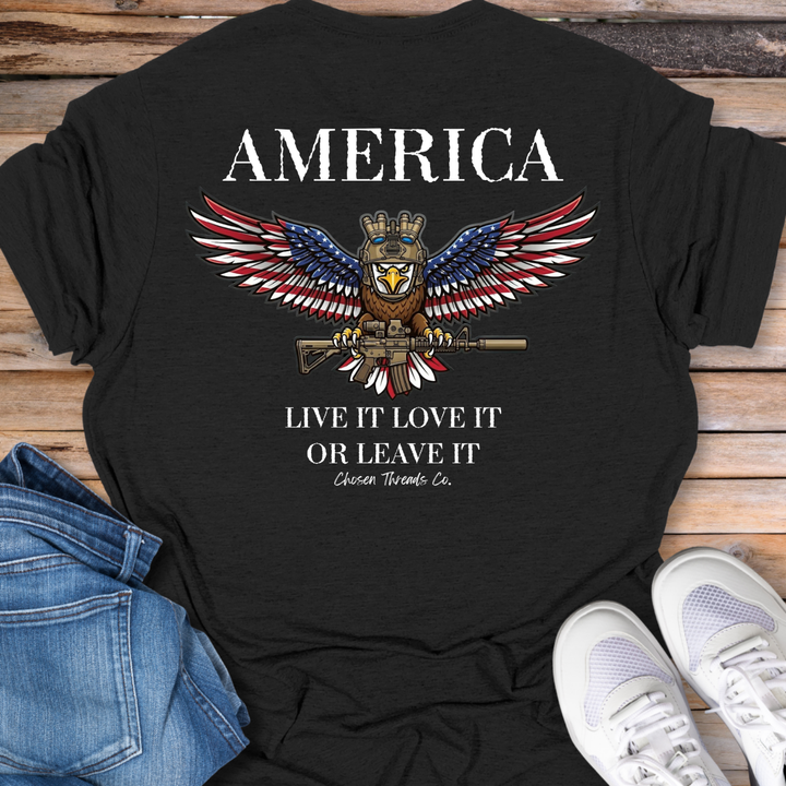 Live It, Love It or Leave It T-Shirt