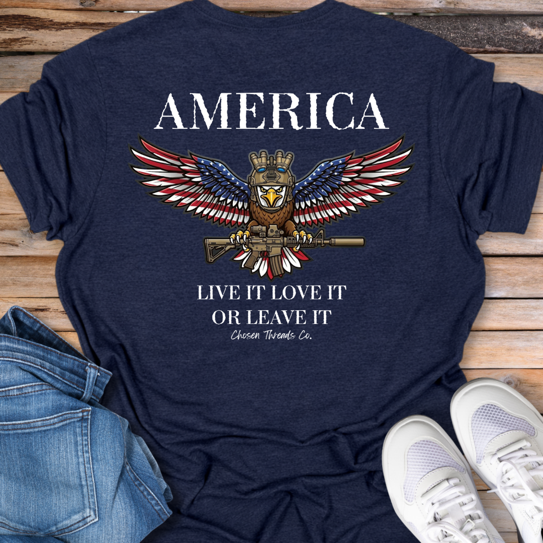 Live It, Love It or Leave It T-Shirt