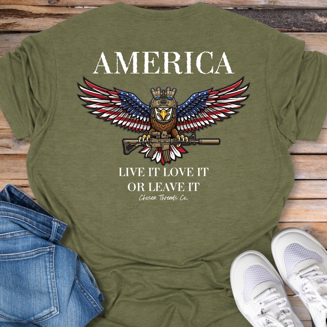 Live It, Love It or Leave It T-Shirt