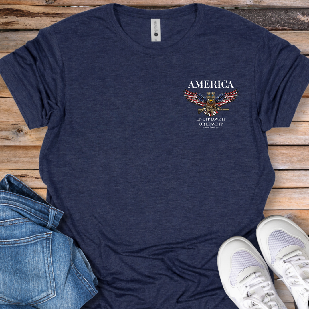 Live It, Love It or Leave It T-Shirt