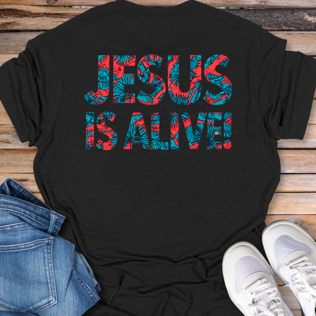 Jesus Is Alive T-Shirt