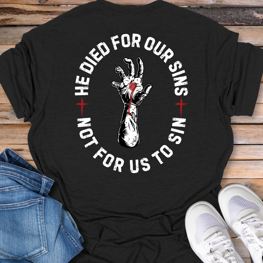 He Died For Our Sins T-Shirt