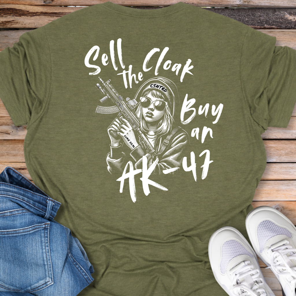 Sell the Cloak, Buy an AK-47 T-Shirt