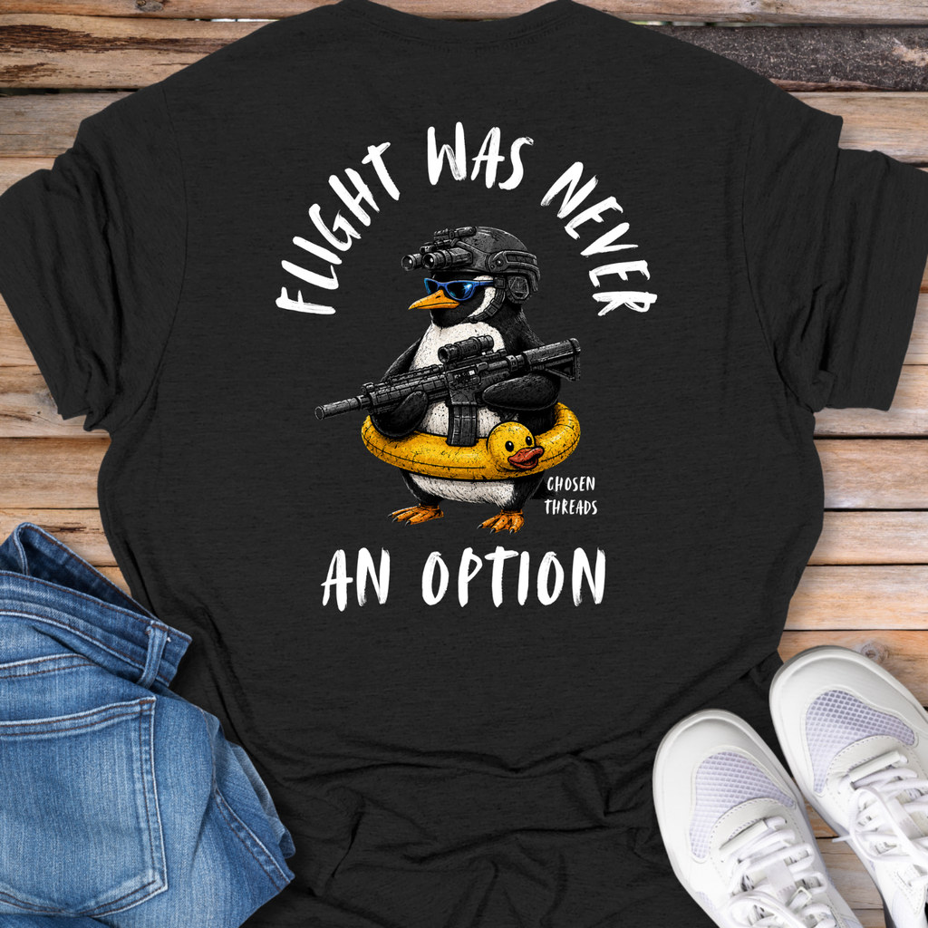 Flight Was Never An Option T-Shirt