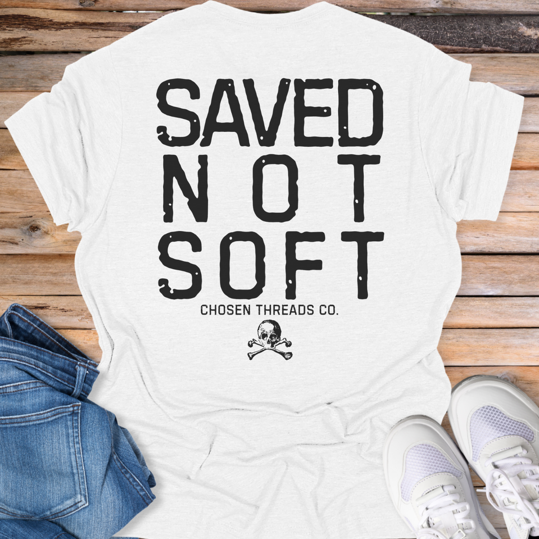 Saved Not Soft Basic T-Shirt