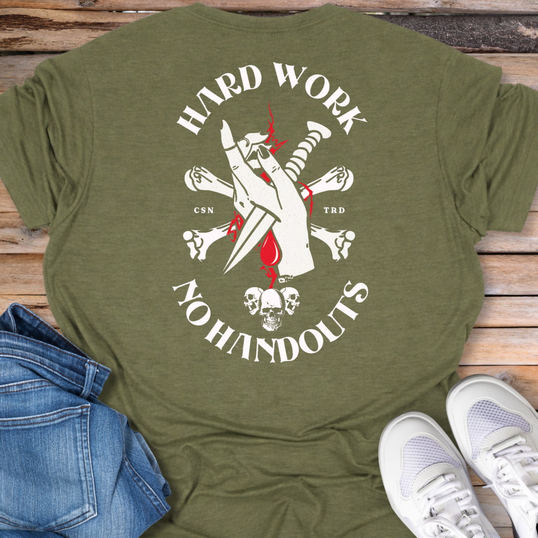 Hard Work No Handouts T-Shirt